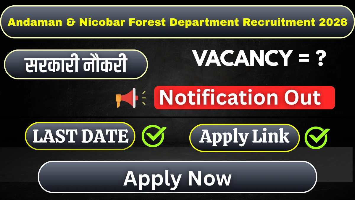 Andaman & Nicobar Forest Department Recruitment 2026.