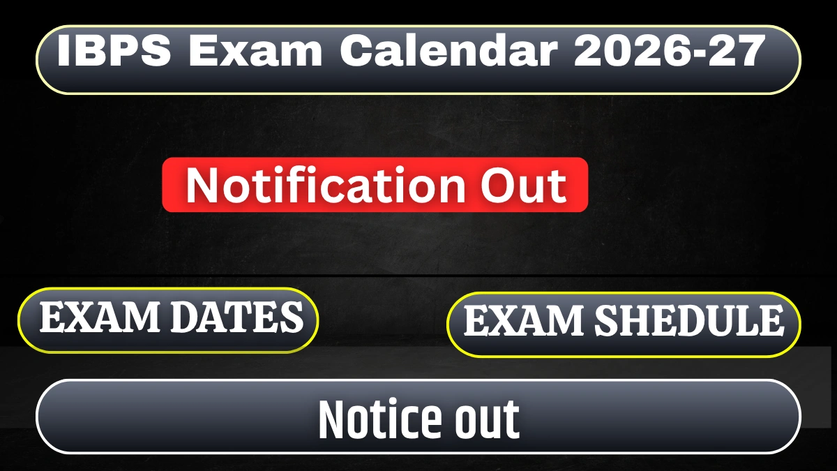 IBPS Exam Calendar 2026-27 released. Check PO, Clerk, SO and RRB exam dates and schedule here.